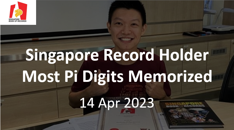 Singapore record holder most pi digits memorized, 14 Apr 2023